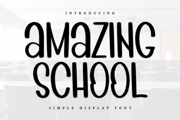 Amazing School: The Display Typeface for High-Impact Campaigns
